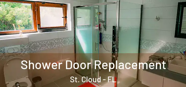  Shower Door Replacement St. Cloud - FL